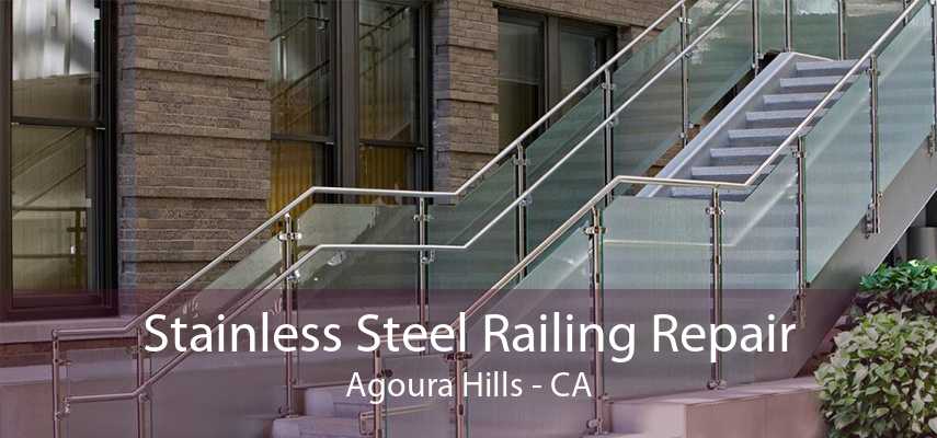 Stainless Steel Railing Repair Agoura Hills - CA