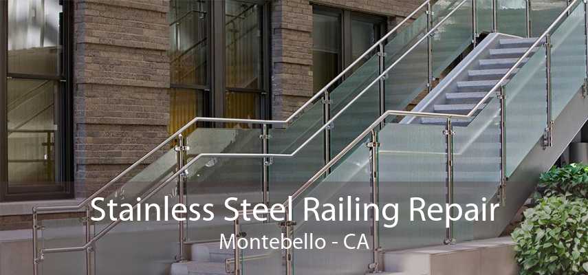 Stainless Steel Railing Repair Montebello - CA