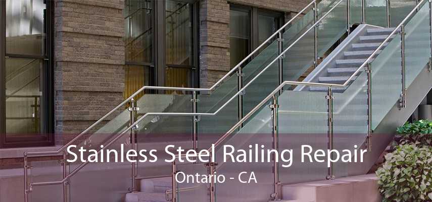 Stainless Steel Railing Repair Ontario - CA