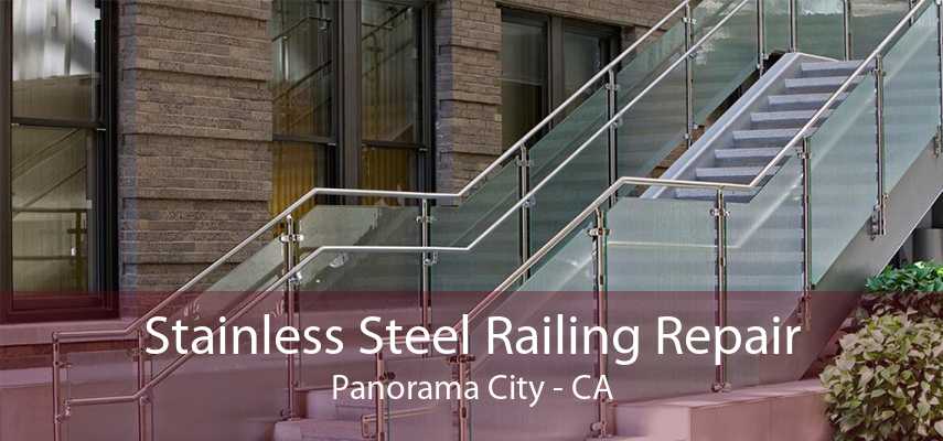 Stainless Steel Railing Repair Panorama City - CA